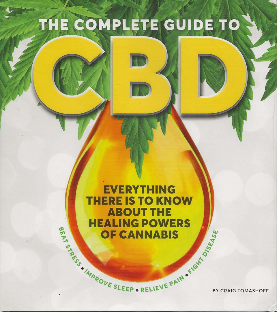 The Complete Guide To CBD: Everything There Is To Know About The ...